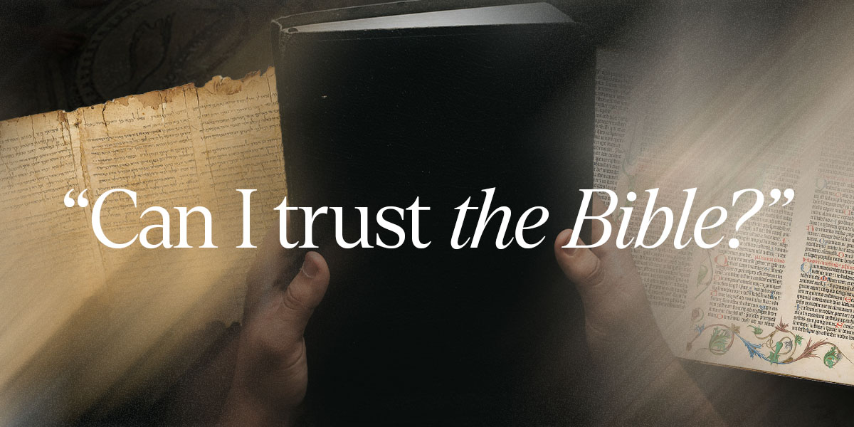 Can I trust the Bible?
